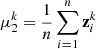 $ {\mathbf{\mu }}_2^k=\frac{1}{n}\sum_{i=1}^n{\mathbf{z}}_i^k$