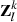 $ {\mathbf{Z}}_l^k$