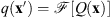$ q(\mathbf{x}\mathbf{\prime})=\mathcal{F}\left[Q(\mathbf{x})\right]$