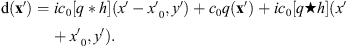 $$ \begin{aligned} \mathrm{d}\left(\mathbf{x}^{\prime}\right)= & i c_0[q * h]\left(x^{\prime}-x_0^{\prime}, y^{\prime}\right)+c_0 q\left(\mathbf{x}^{\prime}\right) \\ & +i c_0[q \star h]\left(x^{\prime}+x_0^{\prime}, y^{\prime}\right) . \end{aligned} $$