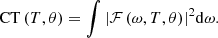 $$ \mathrm{CT}\left(T,\theta \right)=\int {\left|\mathcal{F}\left(\omega,T,\theta \right)\right|}^2\mathrm{d}\omega. $$