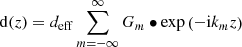 $$ \mathrm{d}(z)={d}_{\mathrm{eff}}\sum_{m=-\infty }^{\infty }{G}_m\bullet \mathrm{exp}\left(-\mathrm{i}{k}_mz\right) $$