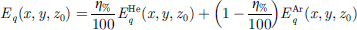 Mathematical equation: $$ {E}_q(x,y,{z}_0)=\frac{{\eta }_{\%}}{100}{E}_q^{\mathrm{He}}(x,y,{z}_0)+\left(1-\frac{{\eta }_{\%}}{100}\right){E}_q^{\mathrm{Ar}}(x,y,{z}_0) $$