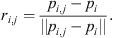 Mathematical equation: $$ {r}_{i,j}=\frac{{p}_{i,j}-{p}_i}{||{p}_{i,j}-{p}_i||}. $$