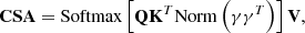 Mathematical equation: $$ \mathbf{CSA}=\mathrm{Softmax}\left[\mathbf{Q}{\mathbf{K}}^T\mathrm{Norm}\left({\mathbf{\gamma \gamma }}^T\right)\right]\mathbf{V}, $$