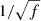 Mathematical equation: $$ 1/\sqrt{f} $$