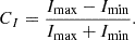 $$ {C}_I=\frac{{I}_{\mathrm{max}}-{I}_{\mathrm{min}}}{{I}_{\mathrm{max}}+{I}_{\mathrm{min}}}. $$