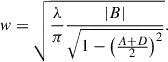 $$ w=\sqrt{\frac{\lambda }{\pi }\frac{\left|B\right|}{\sqrt{1-{\left(\frac{A+D}{2}\right)}^2}}}. $$