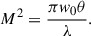 $$ {M}^2=\frac{\pi {w}_0\theta }{\lambda }. $$