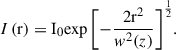 $$ I\left(\mathrm{r}\right)={\mathrm{I}}_0{\mathrm{exp}\left[-\frac{{2\mathrm{r}}^2}{{w}^2(z)}\right]}^{\frac{1}{2}}. $$