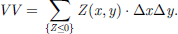 Mathematical equation: $$ {VV}=\enspace \sum_{\{Z\le 0\}}Z\left(x,y\right)\cdot \Delta x\Delta y. $$