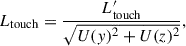 Mathematical equation: $$ L_{\mathrm{touch}} = \frac{L_{\mathrm{touch}}^{\prime}}{\sqrt{U(y)^2 + U(z)^2}}, $$