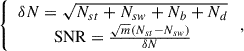 Mathematical equation: $$ \begin{array}{c}\left\{\begin{array}{c}{\delta N}=\sqrt{{N}_{{st}}+{N}_{{sw}}+{N}_b+{N}_d}\\ \mathrm{SNR}=\frac{\sqrt{m}\left({N}_{{st}}-{N}_{{sw}}\right)}{{\delta N}}\end{array}\right.,\end{array} $$