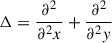 Mathematical equation: $ \Delta =\frac{{\partial }^2}{{\partial }^2x}+\frac{{\partial }^2}{{\partial }^2y}$