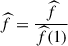 Mathematical equation: $ \widehat{f}=\frac{\widehat{f}}{\widehat{f}(1)}$