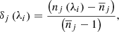 Mathematical equation: $$ {\delta}_j\left({\lambda}_i\right)=\frac{\left({n}_j\left({\lambda}_i\right)-{\overline{n}}_j\right)}{\left({\overline{n}}_j-1\right)}, $$
