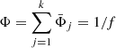Mathematical equation: $$ \Phi = \sum_{j=1}^k \bar{\Phi}_j = 1/f $$