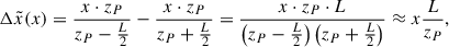 Mathematical equation: $$ \Delta \tilde{x}(x)=\frac{x\cdot {z}_P}{{z}_P-\frac{L}{2}}-\frac{x\cdot {z}_P}{{z}_P+\frac{L}{2}}=\frac{x\cdot {z}_P\cdot L}{\left({z}_P-\frac{L}{2}\right)\left({z}_P+\frac{L}{2}\right)}\approx x\frac{L}{{z}_P}, $$