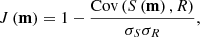 $$ J\left(\mathbf{m}\right)=1-\frac{\mathrm{Cov}\left(S\left(\mathbf{m}\right),R\right)}{{\sigma }_S{\sigma }_R}, $$