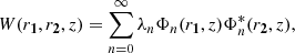 Mathematical equation: $$ W({{r}}_{\mathbf{1}},{{r}}_{\mathbf{2}},z)=\sum_{n=0}^{\infty } {\lambda }_n{\mathrm{\Phi }}_n({{r}}_{\mathbf{1}},z){\mathrm{\Phi }}_n^{\mathrm{*}}({{r}}_{\mathbf{2}},z), $$