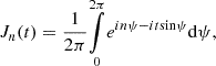 Mathematical equation: $$ {J}_n(t)=\frac{1}{2\pi }\underset{0}{\overset{2\pi }{\int }} {e}^{{in\psi }-{it}\mathrm{sin}\psi }\mathrm{d}\psi, $$
