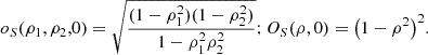 Mathematical equation: $$ {o}_S({\rho }_1,{\rho }_2,0)=\sqrt{\frac{(1-{\rho }_1^2)(1-{\rho }_2^2)}{1-{\rho }_1^2{\rho }_2^2}};{O}_S(\rho,0)={\left(1-{\rho }^2\right)}^2. $$