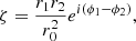 Mathematical equation: $$ \zeta =\frac{{r}_1{r}_2}{{r}_0^2}{e}^{i({\phi }_1-{\phi }_2)}, $$