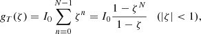 Mathematical equation: $$ {g}_T(\zeta )={I}_0\sum_{n=0}^{N-1} {\zeta }^n={I}_0\frac{1-{\zeta }^N}{1-\zeta }\hspace{1em}(|\zeta |<1), $$
