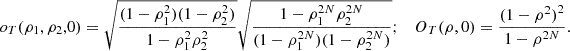 Mathematical equation: $$ {o}_T({\rho }_1,{\rho }_2,0)=\sqrt{\frac{(1-{\rho }_1^2)(1-{\rho }_2^2)}{1-{\rho }_1^2{\rho }_2^2}}\sqrt{\frac{1-{\rho }_1^{2N}{\rho }_2^{2N}}{(1-{\rho }_1^{2N})(1-{\rho }_2^{2N})}};{\hspace{1em}O}_T(\rho,0)=\frac{(1-{\rho }^2{)}^2}{1-{\rho }^{2N}}. $$