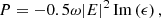 Mathematical equation: $$ P=-0.5\omega {\left|E\right|}^2\operatorname{Im}\left(\epsilon \right), $$