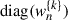 Mathematical equation: $ \mathrm{diag}({w}_n^{\{k\}})$