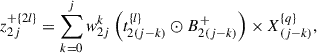 Mathematical equation: $$ {z}_{2j}^{+\{2l\}}=\sum_{k=0}^j {w}_{2j}^k\left({t}_{2(j-k)}^{\{l\}}\odot {B}_{2(j-k)}^{+}\right)\times {X}_{(j-k)}^{\{q\}}, $$