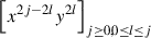 Mathematical equation: $ {\left[{x}^{2j-2l}{y}^{2l}\right]}_{j\ge \mathrm{0,0}\le l\le j}$