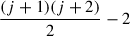 Mathematical equation: $ \frac{(j+1)(j+2)}{2}-2$
