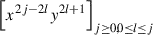 Mathematical equation: $ {\left[{x}^{2j-2l}{y}^{2l+1}\right]}_{j\ge \mathrm{0,0}\le l\le j}$