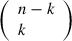 Mathematical equation: $ \left(\begin{array}{l}n-k\\ k\end{array}\right)$