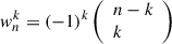Mathematical equation: $ {w}_n^k=(-1{)}^k\left(\begin{array}{l}n-k\\ k\end{array}\right)$