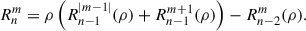 Mathematical equation: $$ {R}_n^m=\rho \left({R}_{n-1}^{|m-1|}(\rho )+{R}_{n-1}^{m+1}(\rho )\right)-{R}_{n-2}^m(\rho ). $$