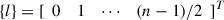 Mathematical equation: $ \{l\}=[\begin{array}{llll}0& 1& \cdots & (n-1)/2\end{array}{]}^T$