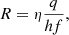Mathematical equation: $$ R=\eta \frac{q}{hf}, $$