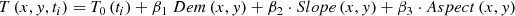Mathematical equation: $$ T\left(x,y,{t}_i\right)={T}_0\left({t}_i\right)+{\beta}_1\ Dem\left(x,y\right)+{\beta}_2\cdot Slope\left(x,y\right)+{\beta}_3\cdot Aspect\left(x,y\right) $$