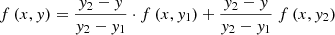 Mathematical equation: $$ f\left(x,y\right)=\frac{y_2-y}{y_2-{y}_1}\cdot f\left(x,{y}_1\right)+\frac{y_2-y}{y_2-{y}_1}\ f\left(x,{y}_2\right) $$