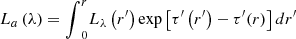 Mathematical equation: $$ {L}_a\left(\lambda \right)={\int}_0^r{L}_{\lambda}\left({r}^{\prime}\right)\exp \left[{\tau}^{\prime}\left({r}^{\prime}\right)-{\tau}^{\prime }(r)\right]{dr}^{\prime } $$