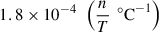 Mathematical equation: $ 1.8\times {10}^{-4}\enspace \left(\frac{n}{T}\enspace {{}^{\circ} \mathrm{C}}^{-1}\right)$