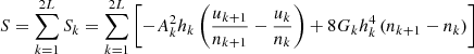 Mathematical equation: $$ S=\sum_{k=1}^{2L} {S}_k=\sum_{k=1}^{2L} \left[-{A}_k^2{h}_k\left(\frac{{u}_{k+1}}{{n}_{k+1}}-\frac{{u}_k}{{n}_k}\right)+8{G}_k{h}_k^4\left({n}_{k+1}-{n}_k\right)\right] $$