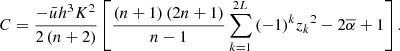 Mathematical equation: $$ C=\frac{-\bar{u}{h}^3{K}^2}{2\left(n+2\right)}\left[\frac{\left(n+1\right)\left(2n+1\right)}{n-1}\sum_{k=1}^{2L} {\left(-1\right)}^k{{z}_k}^2-2\overline{\alpha }+1\right]. $$