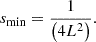 Mathematical equation: $$ {s}_{\mathrm{min}}=\frac{1}{\left(4{L}^2\right)}. $$