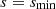 Mathematical equation: $ s={s}_{\mathrm{min}}$