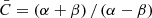 Mathematical equation: $ \bar{C}=\left(\alpha +\beta \right)/\left(\alpha -\beta \right)$