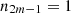 Mathematical equation: $ {n}_{2m-1}=1$